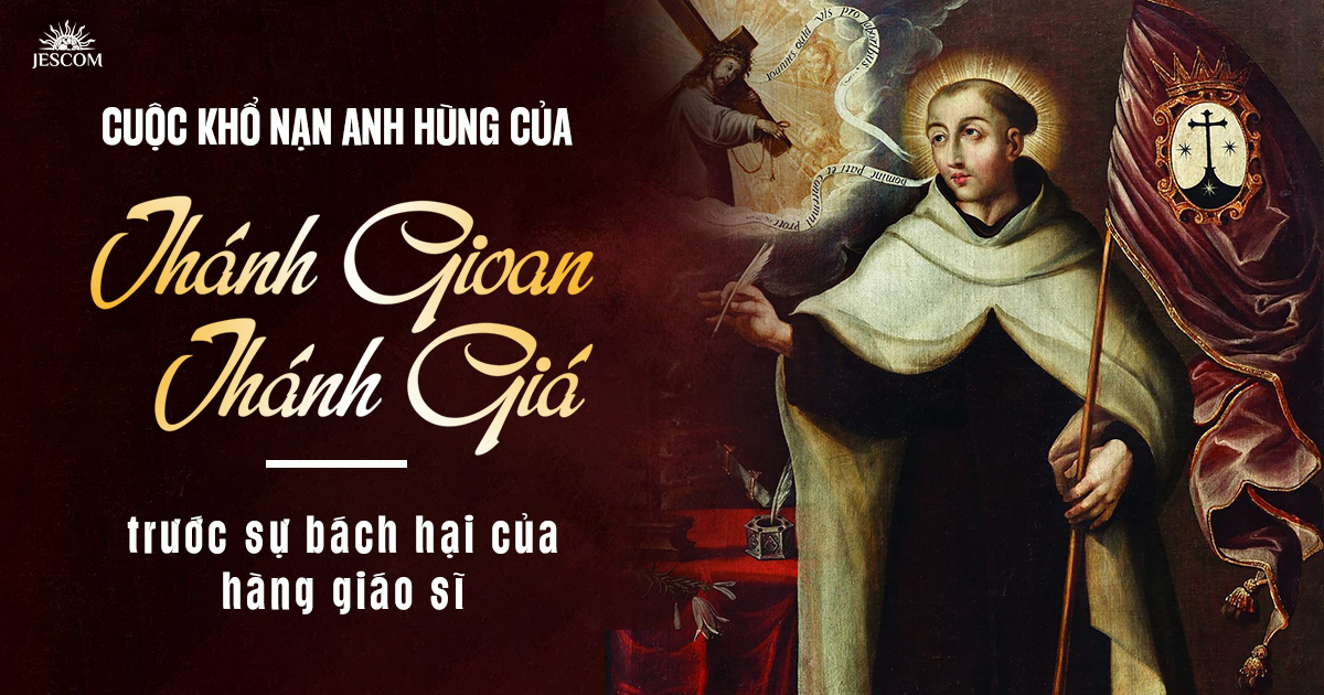 Thánh Gioan Thánh Giá trước sự bách hại của hàng giáo sĩ